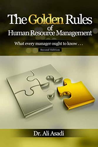 the golden rules of human resource management what every manager ought to know 2nd edition ali asadi
