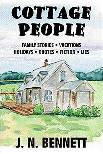 cottage people family stories vacations holidays quotes fiction and lies  j.n. bennett b08jhv5bj2,
