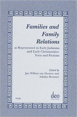 families and family relations as represented in early judaisms and early christianities  athalya brenner ,
