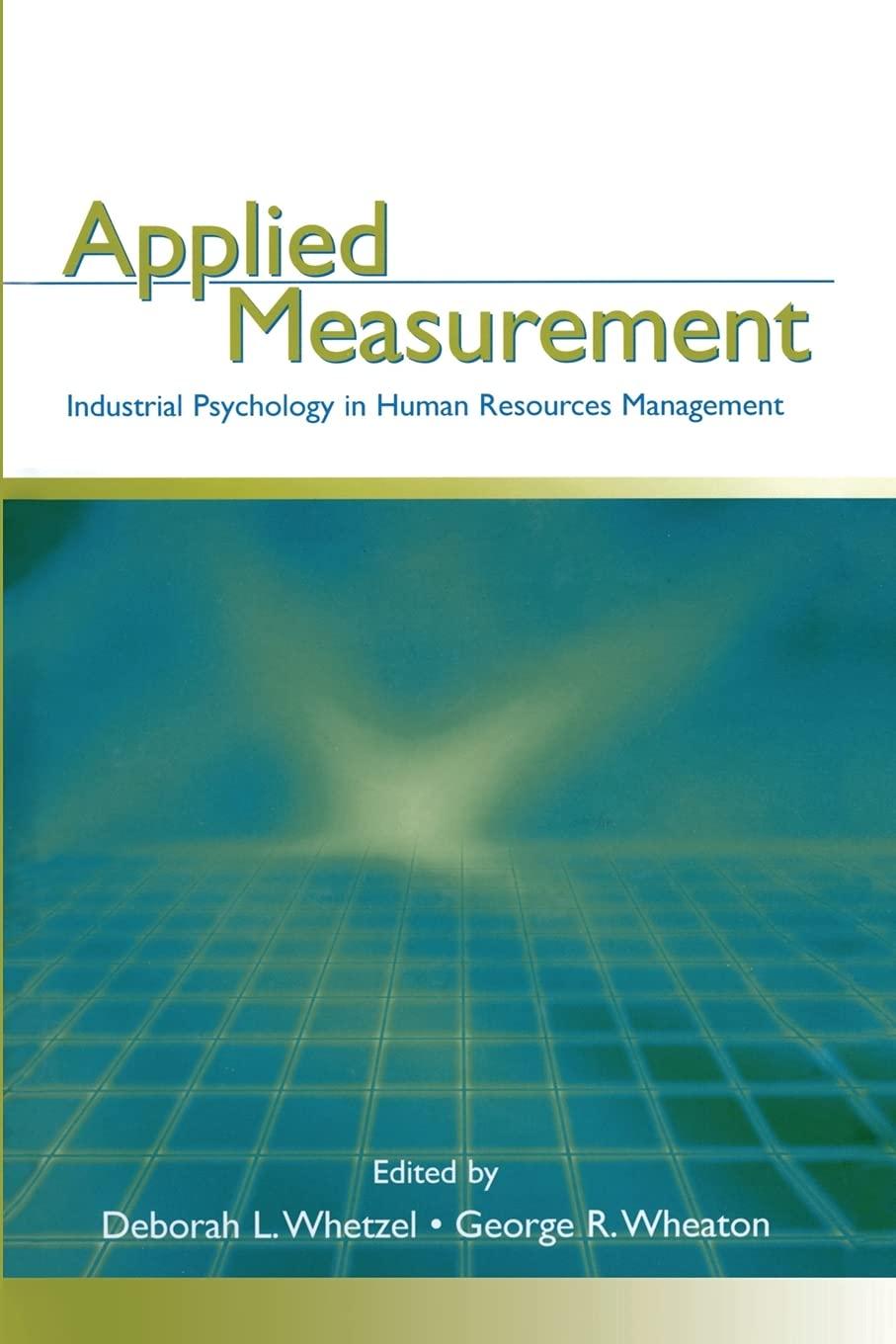 applied measurement industrial psychology in human resources management 1st edition deborah l. whetzel,