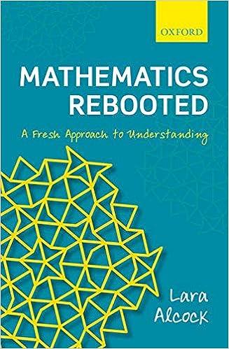 mathematics rebooted a fresh approach to understanding 1st edition lara alcock 0198803796, 978-0198803799
