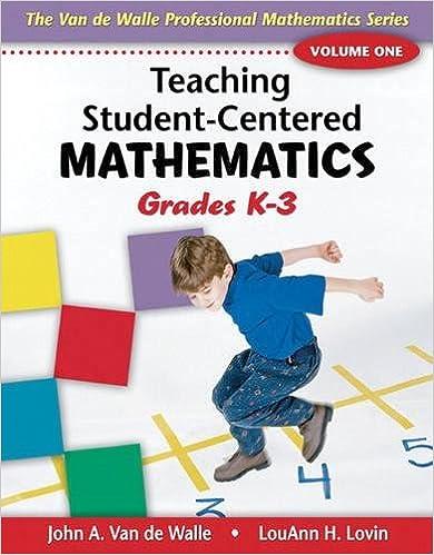 teaching student centered mathematics grades k-3 1st edition john a. van de walle, lou ann h. lovin