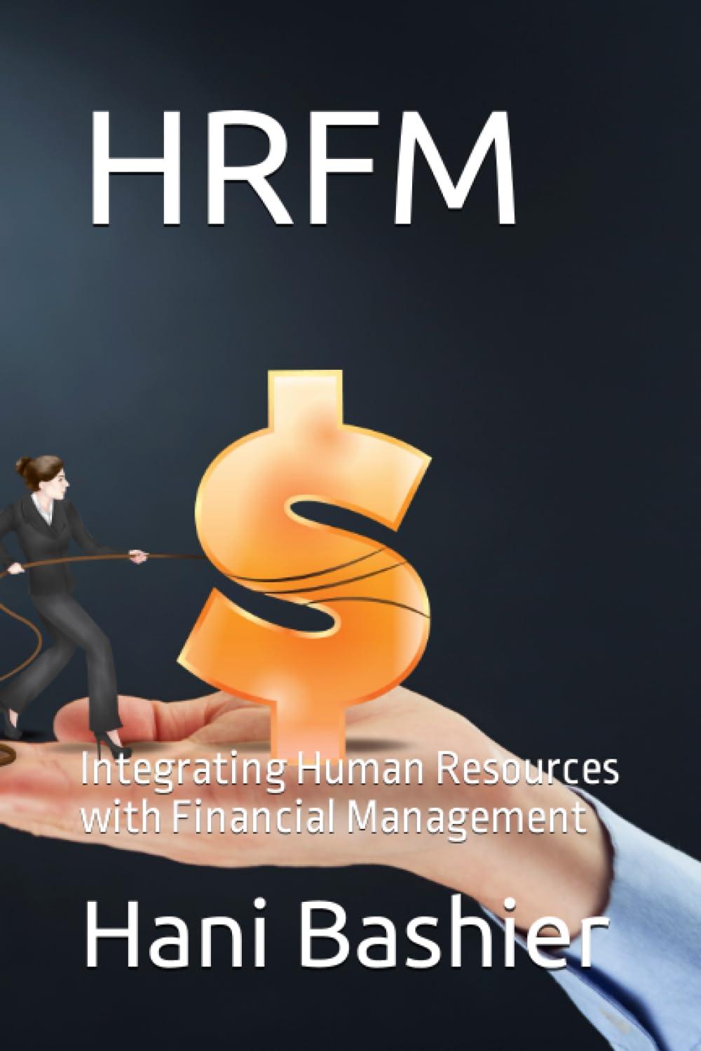 hrfm integrating human resources with financial management 1st edition hani bashier b0c9sbmjtl, 979-8851973789
