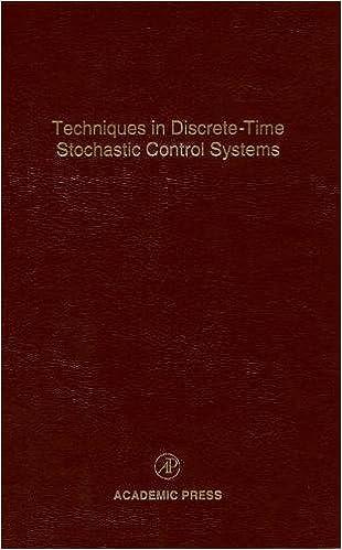 techniques in discrete time stochastic control systems 1st edition cornelius t. leondes 0120127733,