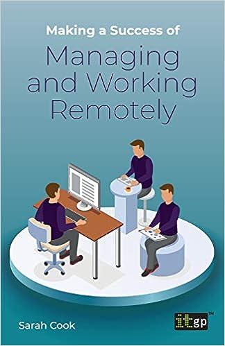 making a success of managing and working remotely 1st edition it governance 1787781283, 978-1787781283