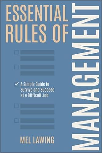 essential rules of management a simple guide to survive and succeed at a difficult job 1st edition mel lawing