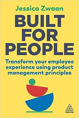 built for people transform your employee experience using product management principles 1st edition jessica