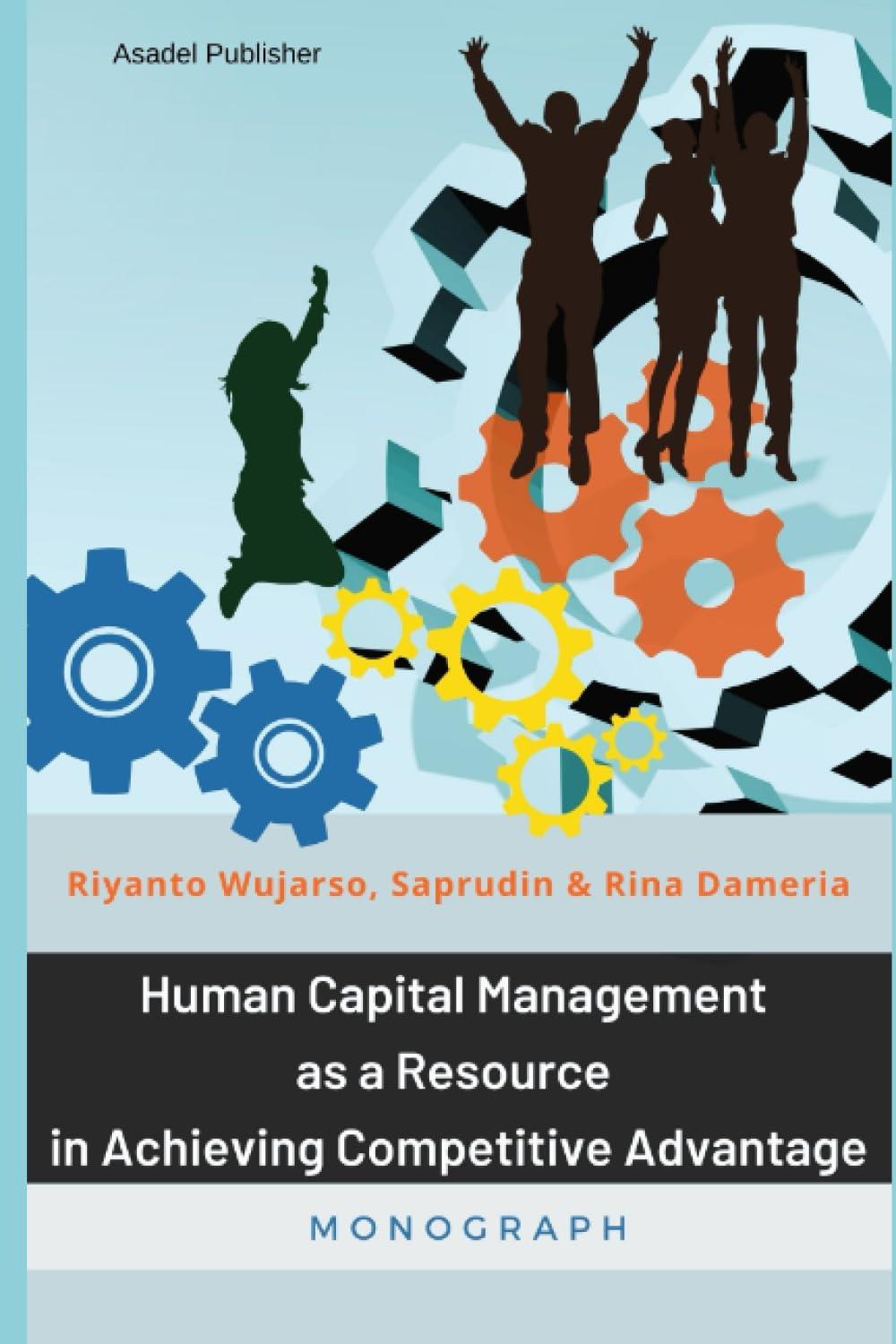 human capital management as a resource in achieving competitive advantage 1st edition riyanto wujarso,