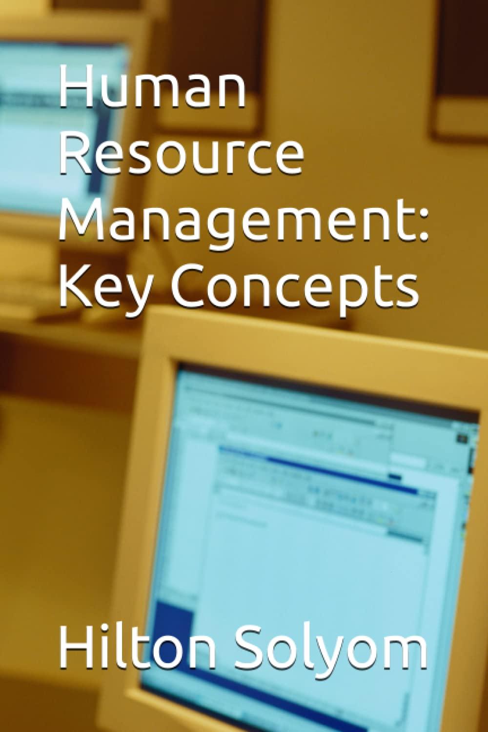 human resource management key concepts 1st edition hilton solyom b0c6nzf92j, 979-8396759213
