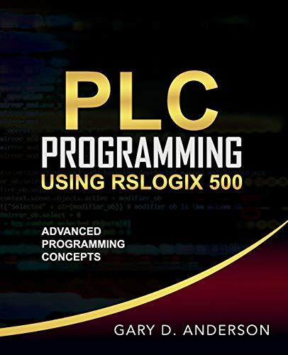 plc programming using rslogix 500 advanced programming concepts 2nd edition gary d anderson 1734189827,