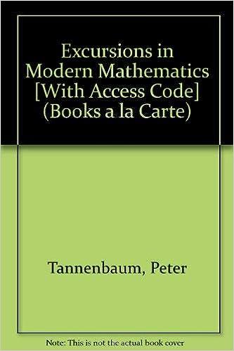 excursions in modern mathematics with access code book 7th edition peter tannenbaum 0321650182, 978-0321650184
