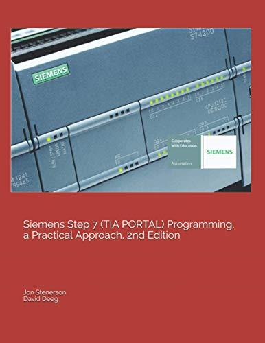 siemens step 7 tia portal programming a practical approach 2nd edition jon stenerson, david deeg 1091474109,