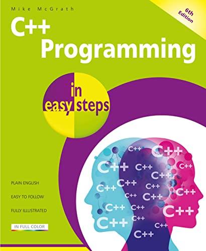 c++ programming in easy steps 6th edition mike mcgrath 1840789719, 978-1840789713