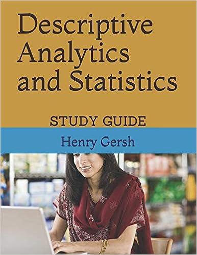 descriptive analytics and statistics 1st edition henry gersh 1097794717, 978-1097794713