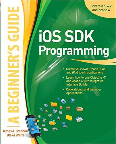 ios sdk programming a beginners guide 1st edition james brannan 0071759085, 978-0071759083