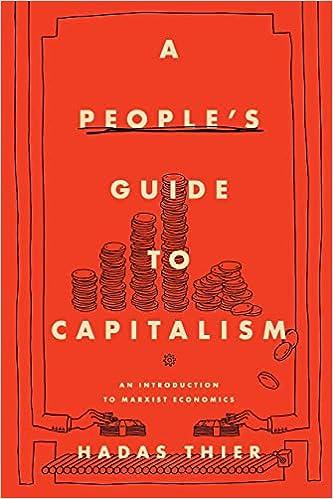 a peoples guide to capitalism an introduction to marxist economics 1st edition hadas thier 1642591696,
