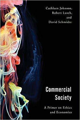 commercial society a primer on ethics and economics 1st edition cathleen johnson, robert lusch, david
