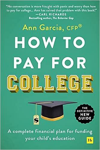 how to pay for college a complete financial plan for funding your childs education 1st edition ann garcia