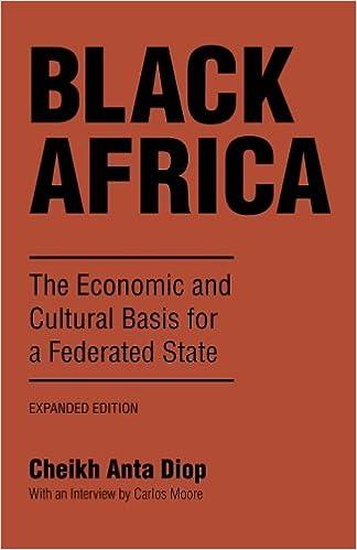 black africa the economic and cultural basis for a federated state 1st edition cheikh anta diop 1556520611,