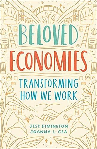 beloved economies transforming how we work 1st edition jess rimington, joanna levitt cea 1989025021,