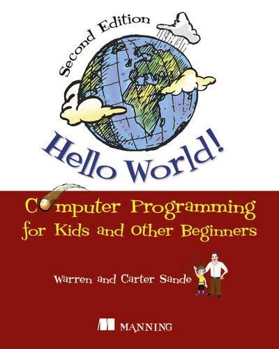 hello world computer programming for kids and other beginners 2nd edition warren sande, carter sande