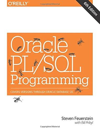 oracle pl sql programming covers versions through oracle database 12c 6th edition steven feuerstein, bill