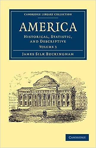 america historical statistic and descriptive volume 3 1st edition james silk buckingham 1108032532,