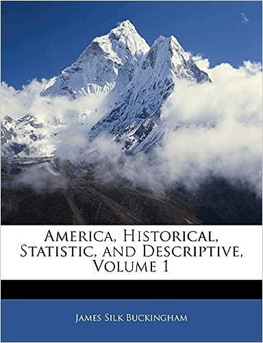 america historical statistic and descriptive volume 1 1st edition james silk buckingham 1145087604,