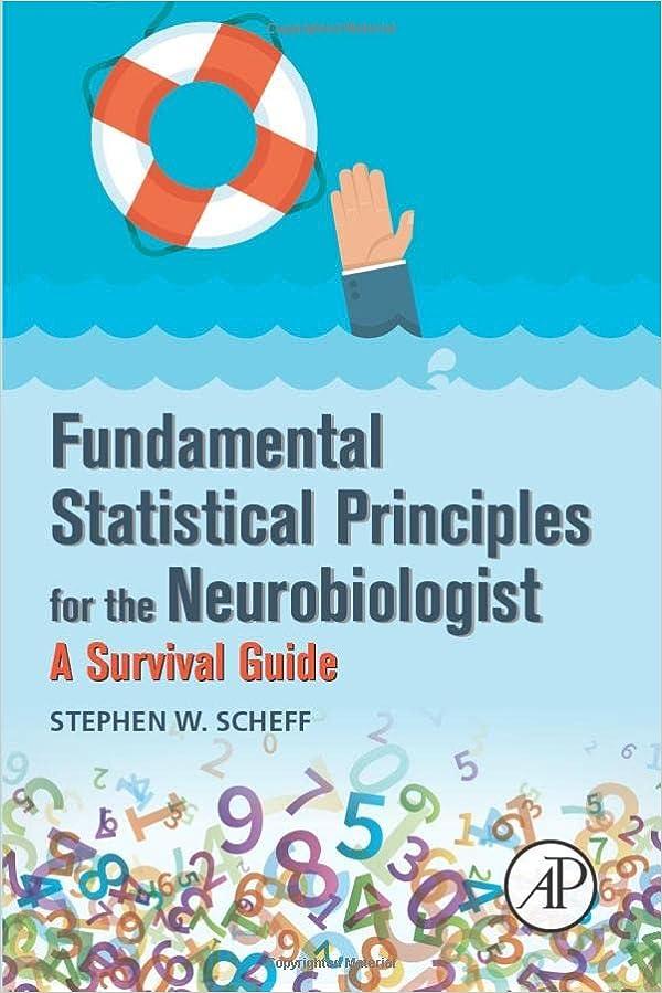 fundamental statistical principles for the neurobiologist a survival guide 1st edition stephen w. scheff