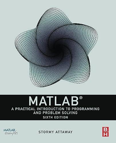 matlab a practical introduction to programming and problem solving 6th edition dorothy c. attaway ph.d.