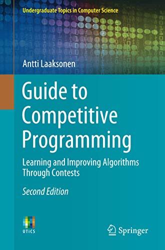 guide to competitive programming learning and improving algorithms through contests 2nd edition antti