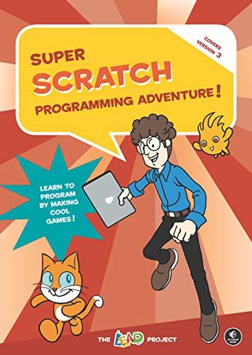 super scratch programming adventure 1st edition the lead project 1718500122, 978-1718500129