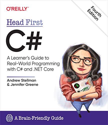head first c# a learners guide to real world programming with c# and net core 4th edition andrew stellman,