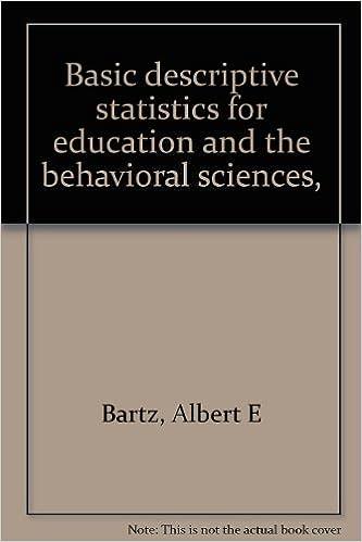 basic descriptive statistics for education and the behavioral sciences 4th edition albert e bartz 0808702106,