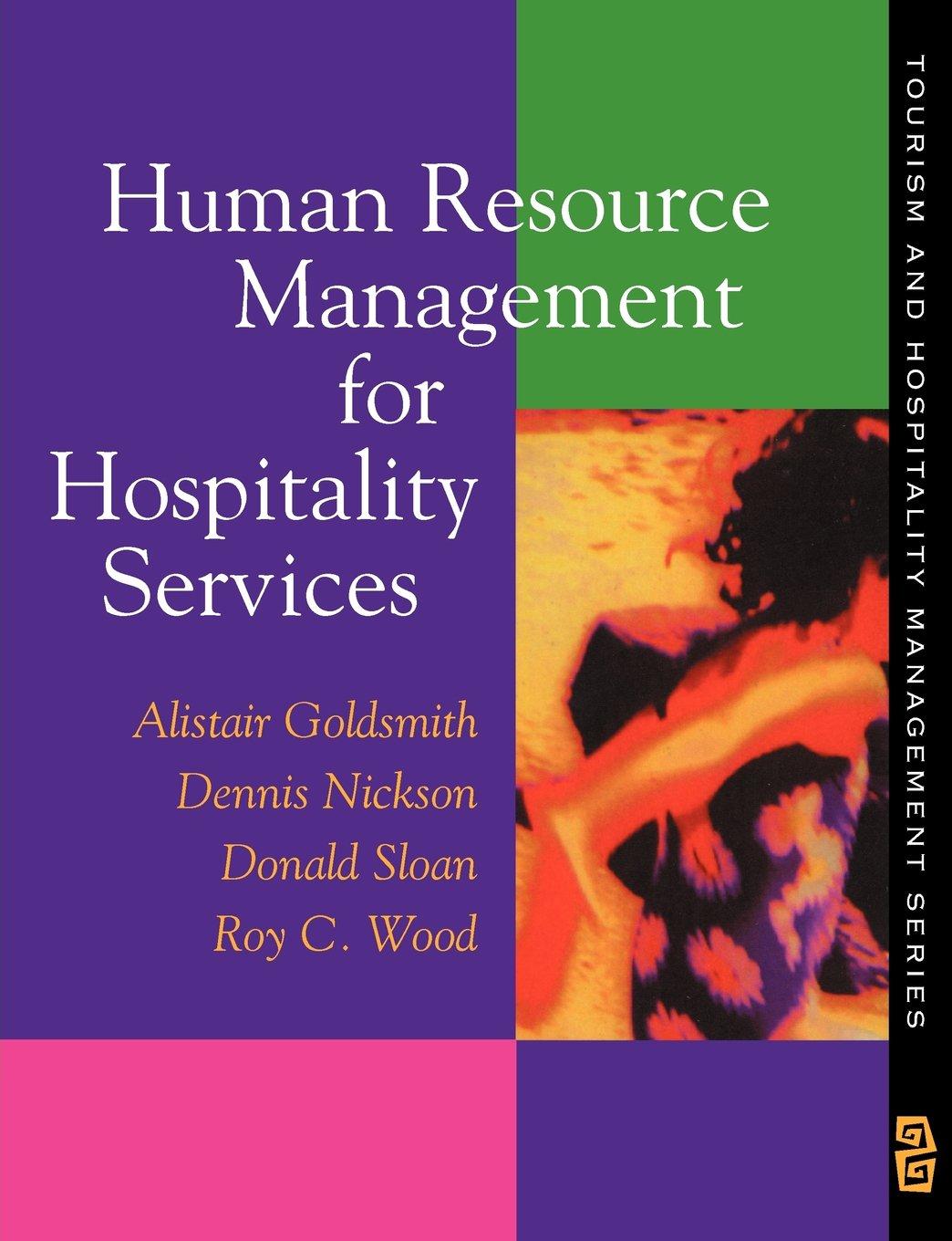 human resource management for hospitality services 1st edition alistair goldsmith, dennis nickson, donald