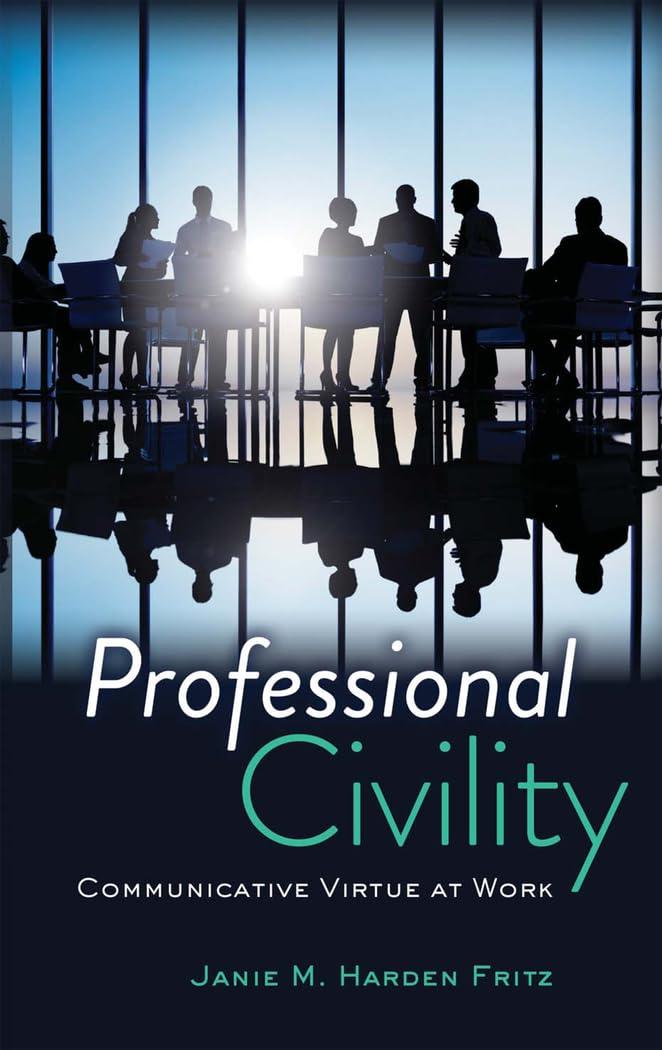 professional civility communicative virtue at work 1st edition janie m. harden fritz 1433119846,