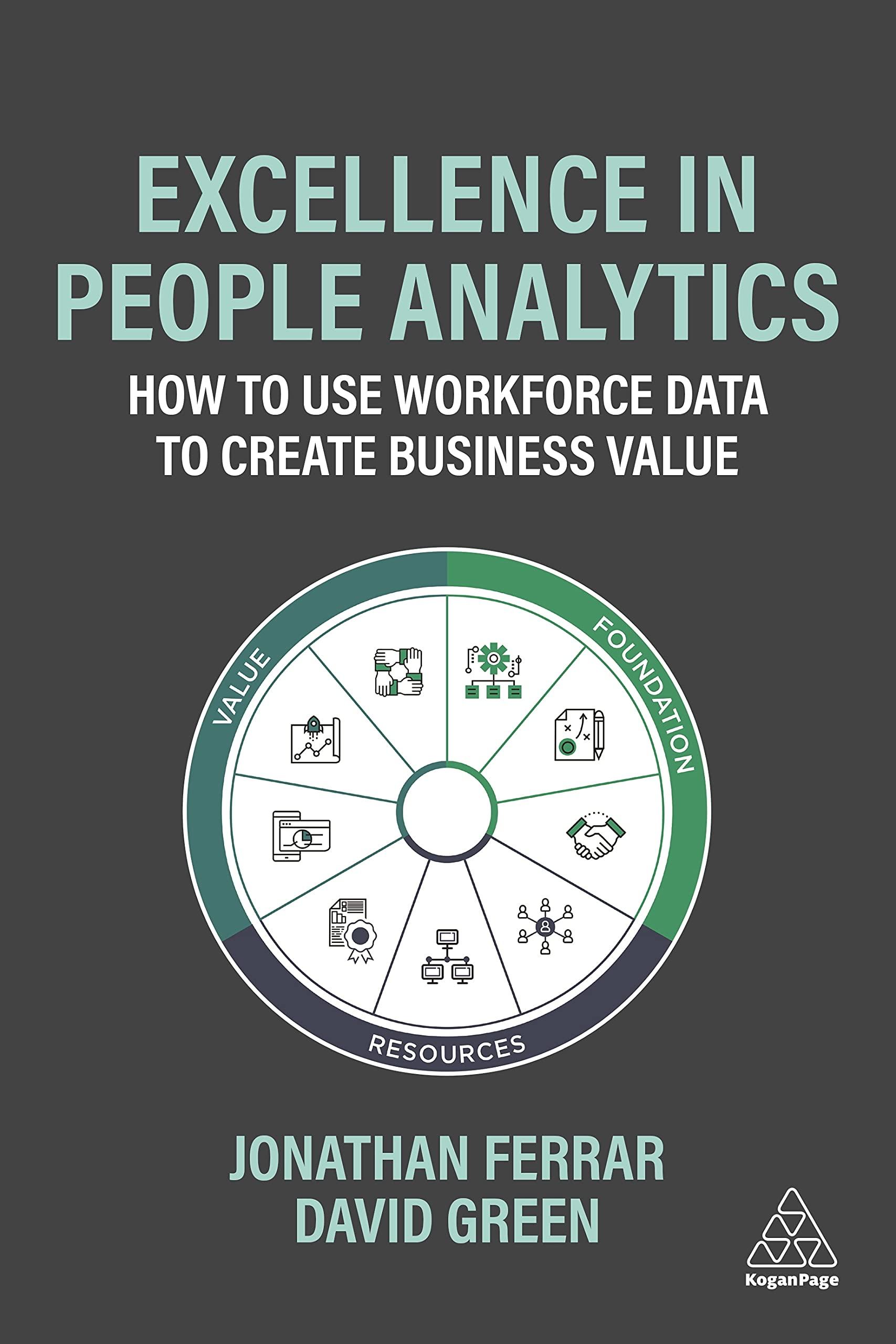 excellence in people analytics how to use workforce data to create business value 1st edition jonathan
