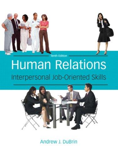 human relations interpersonal job oriented skills 10th edition andrew j. dubrin 0135019443, 9780135019443