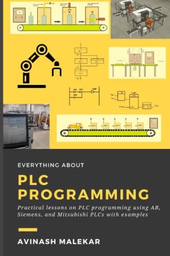 PLC Programming Practical Lessons On Allen Bradley Siemens And Mitsubishi PLC With Real World Examples