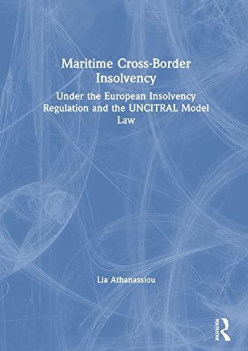 maritime cross border insolvency under the european insolvency regulation and the uncitral model law 1st