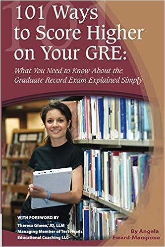 101 ways to score higher on your gre what you need to know about your graduate record exam explained simply