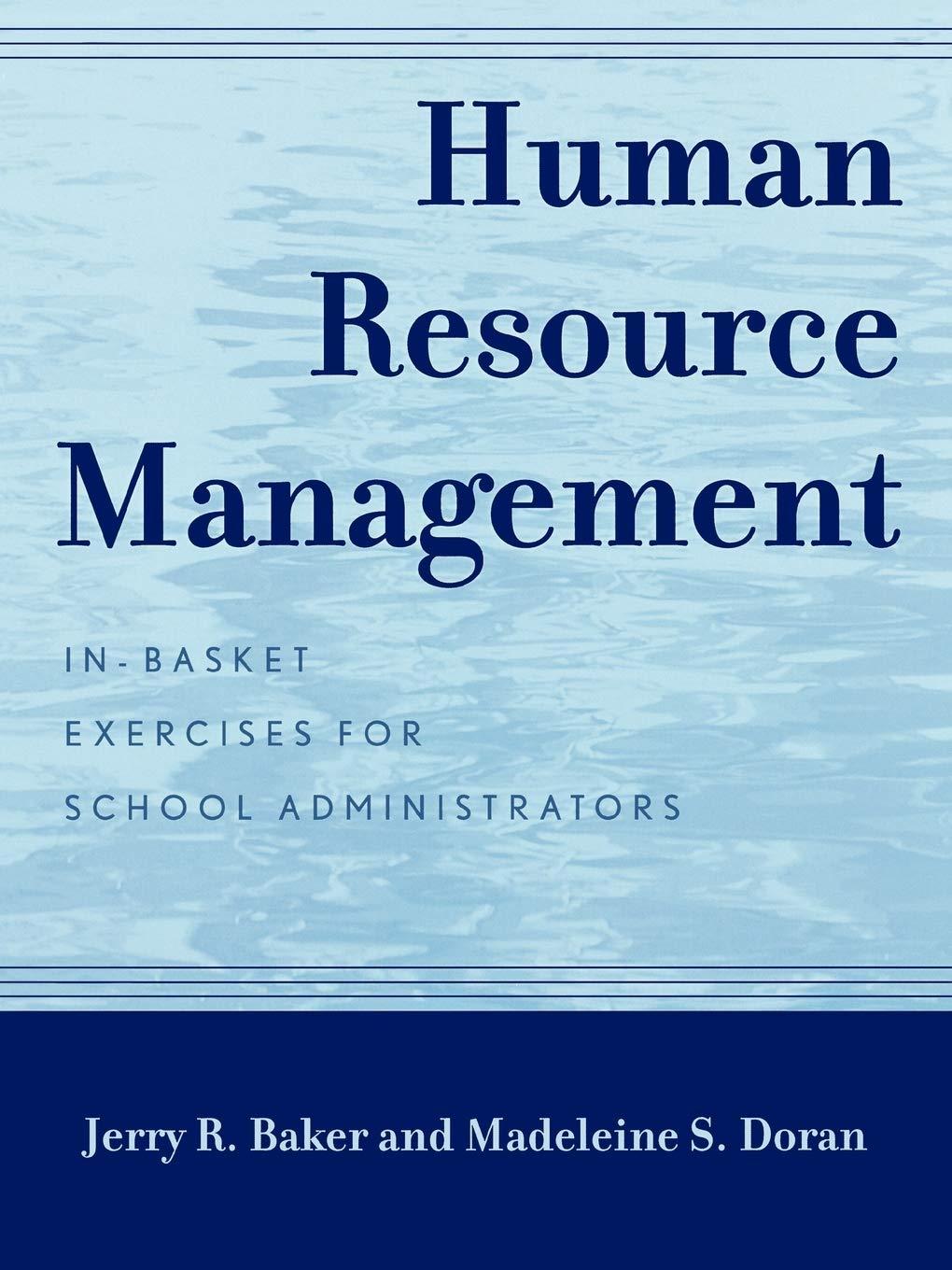 human resource management in basket exercises for school administrators 1st edition jerry r. baker, madeleine