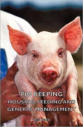 pig keeping housing feeding and general management 1st edition w. d. peck 1406797596, 978-1406797596