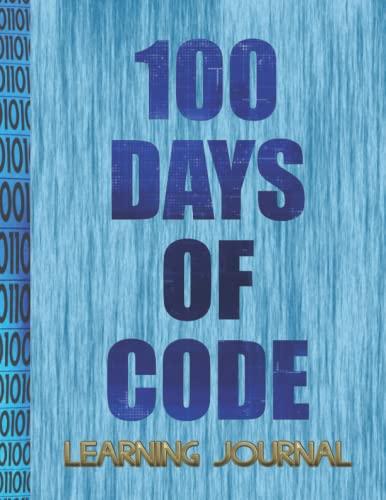 100 days of code learning journal 1st edition corinth ruiz b09mc476tb, 979-8775112295