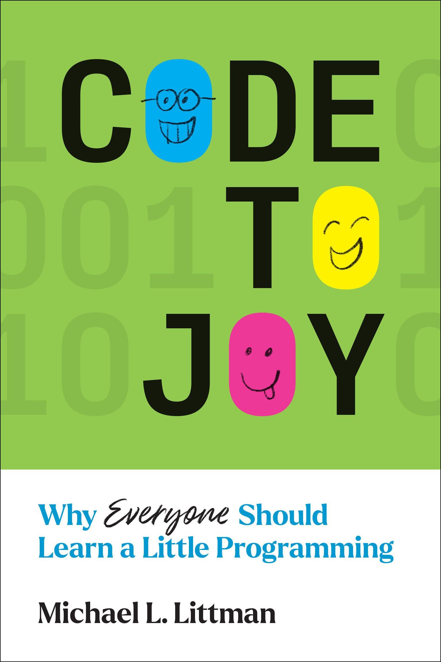 code to joy why everyone should learn a little programming 1st edition michael l. littman 0262546396,