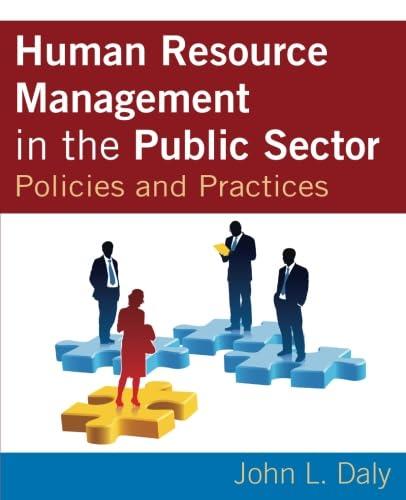 human resource management in the public sector policies and practices 1st edition john daly 0765617021,