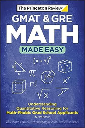 gmat and gre math made easy understanding quantitative reasoning for math phobic grad school applicants 1st