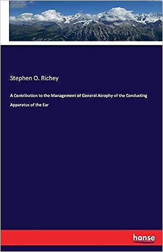 a contribution to the management of general atrophy of the conducting apparatus of the ear 1st edition