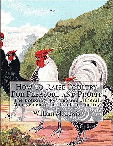 how to raise poultry for pleasure and profit  a practical work on breed breeding rearing and general