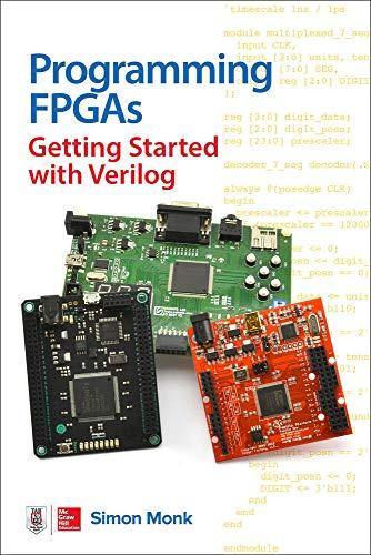 programming fpgas getting started with verilog 1st edition simon monk 125964376x, 978-1259643767
